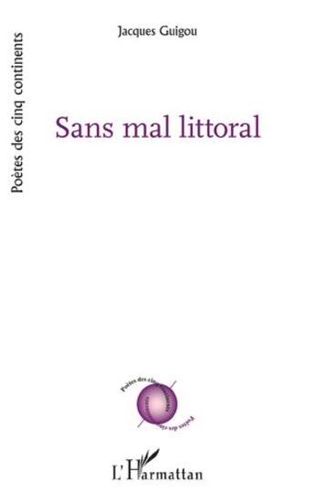 Couverture du livre « Sans mal littoral » de Jacques Guigou aux éditions L'harmattan