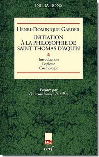 Couverture du livre « Initiation à la philosophie de Saint Thomas d'Aquin Tome 1 et Tome 2 » de Gardeil Henri D aux éditions Cerf