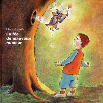 Couverture du livre « La fée de mauvaise humeur » de Charles Castella aux éditions Ecole Des Loisirs