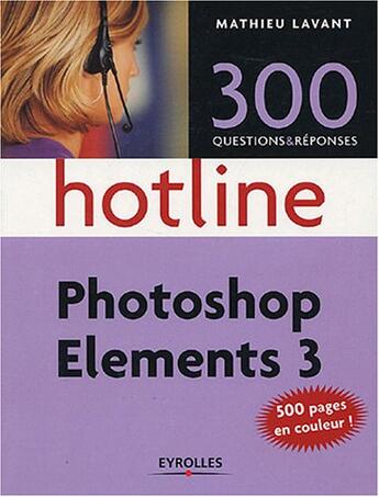 Couverture du livre « Photoshop elements 3. 300 questions et reponses » de Lavant aux éditions Eyrolles