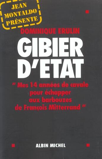 Couverture du livre « Gibier d'etat - mes 14 annees de cavale pour echapper aux barbouzes de francois mitterrand » de Montaldo/Erulin aux éditions Albin Michel