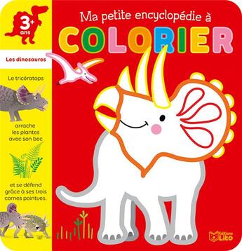 Couverture du livre « Ma petite encyclopédie à colorier ; les dinosaures » de Corinne Lemerle aux éditions Lito