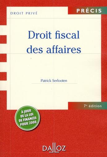 Couverture du livre « Droit fiscal des affaires (7e édition) » de Serlooten/Patrick aux éditions Dalloz