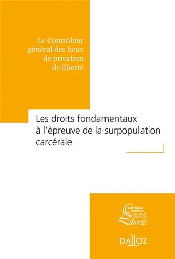 Couverture du livre « Les droits fondamentaux à l'épreuve de la surpopulation carcérale » de Adeline Hazan aux éditions Dalloz