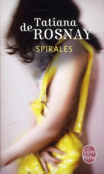 Couverture du livre « Spirales » de Tatiana De Rosnay aux éditions Le Livre De Poche