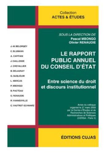 Couverture du livre « Le rapport annuel du conseil d'Etat ; entre science du droit et discours institutionnel » de Olivier Renaudie et Pascal Mbongo aux éditions Cujas