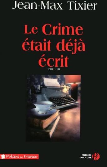 Couverture du livre « Le crime était déja écrit » de Jean-Max Tixier aux éditions Presses De La Cite