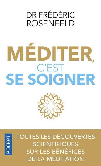 Couverture du livre « Méditer, c'est se soigner » de Frederic Rosenfeld aux éditions Pocket