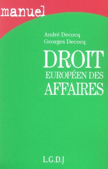 Couverture du livre « Droit europeen des affaires » de Decocq/Decocq aux éditions Lgdj