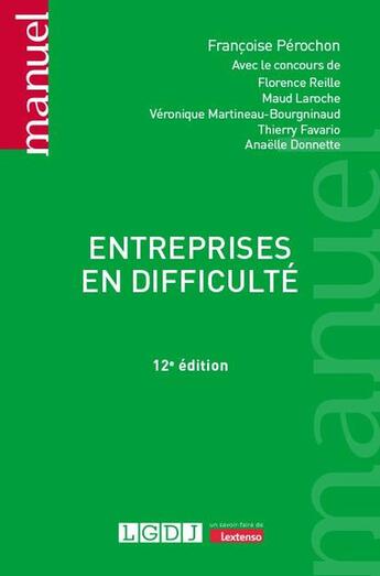 Couverture du livre « Entreprises en difficulté (12e édition) » de Thierry Favario et Francoise Perochon et Maud Laroche et Florence Reille et Anaëlle Donnette aux éditions Lgdj