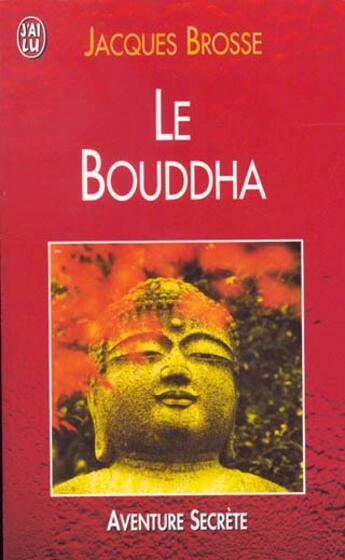 Couverture du livre « Bouddha (le) » de Jacques Brosse aux éditions J'ai Lu