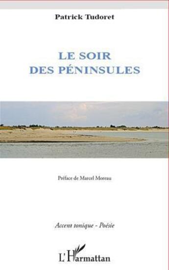 Couverture du livre « Le soir des péninsules » de Patrick Tudoret aux éditions L'harmattan