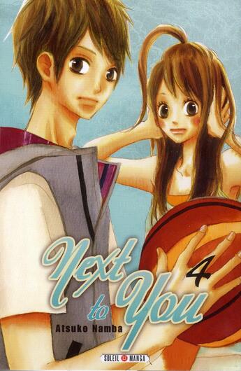 Couverture du livre « Next to you Tome 4 » de Atsuko Nanba aux éditions Soleil