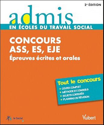 Couverture du livre « Concours ASS, ES, EJE ; épreuves écrites et orales ; tout le concours (2e édition) » de Isabelle Camenen-Kaya et Sophie Frequelin aux éditions Vuibert