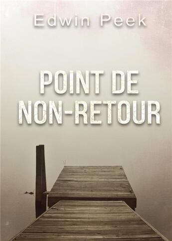 Couverture du livre « Point de non-retour » de Edwin Peek aux éditions Books On Demand