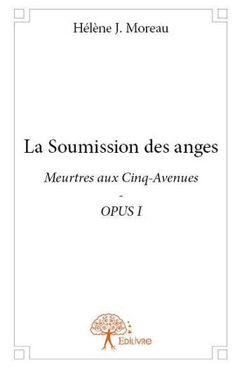 Couverture du livre « La soumission des anges » de Helene J. Moreau aux éditions Edilivre