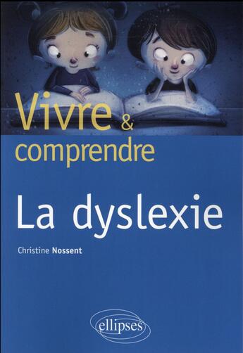 Couverture du livre « La dyslexie » de Nossent Christine aux éditions Ellipses