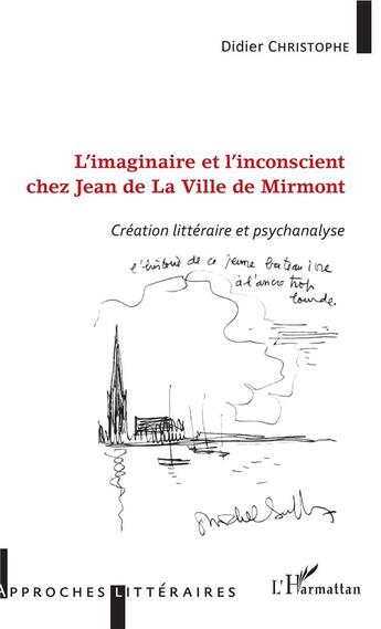 Couverture du livre « L'imaginaire et l'inconscient chez Jean de la Ville de Mirmont ; création littéraire et psychanalyse » de Didier Christophe aux éditions L'harmattan