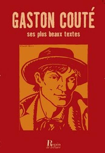 Couverture du livre « Gaston Couté ; ses plus beaux textes » de Gaston Coute aux éditions Corsaire