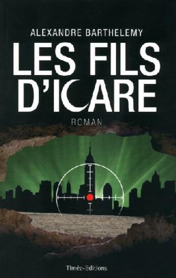 Couverture du livre « Les fils d'Icare » de Alexandre Barthelemy aux éditions Timee