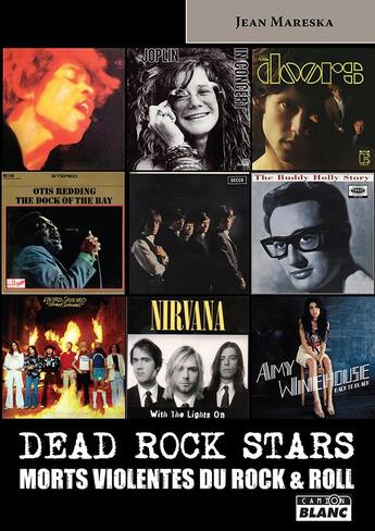 Couverture du livre « Dead rock stars ; morts violentes du rock'n'roll » de Jean Mareska aux éditions Le Camion Blanc