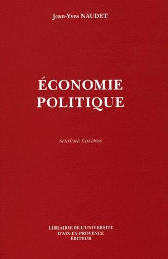 Couverture du livre « Économie politique (6e édition) » de Jean-Yves Naudet aux éditions Organisation