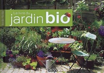 Couverture du livre « Le livre du jardin bio » de Claire Paquerette aux éditions Edigo