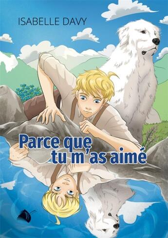 Couverture du livre « Parce que tu m'as aimé ! » de Isabelle Davy aux éditions Viens Et Vois