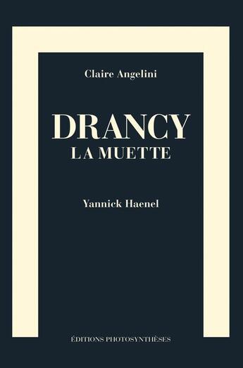 Couverture du livre « Drancy la muette » de Yannick Haenel et Claire Angelini aux éditions Photosyntheses