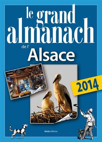 Couverture du livre « Le grand almanach de l'Alsace 2014 » de Christian Dureau aux éditions Geste