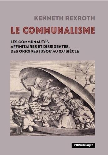 Couverture du livre « Le communalisme ; les communautés affinitaires et dissidentes, des origines jusqu'au XXe siècle » de Kenneth Rexroth aux éditions Insomniaque