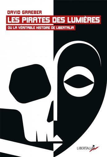 Couverture du livre « Les pirates des lumières ou la véritable histoire de Libertalia » de David Graeber aux éditions Libertalia