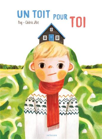 Couverture du livre « Un toit pour toi » de Pog et Cedric Abt aux éditions Sarbacane