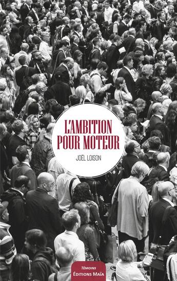 Couverture du livre « L'ambition pour moteur » de Loison Joel aux éditions Editions Maia