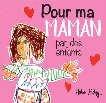 Couverture du livre « Pour ma maman par des enfants » de Helen Exley aux éditions Exley