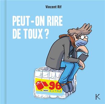 Couverture du livre « Peut-on rire de toux ? » de Vincent Rif aux éditions Kennes Editions