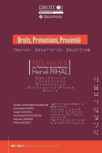 Couverture du livre « Mélanges en l'honneur du professeur Hervé Rihal : droits, protections, proximité » de  aux éditions Universite De Poitiers