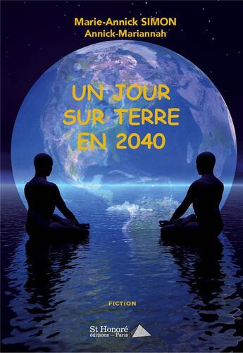 Couverture du livre « Un jour sur terre en 2040 » de Simon Marie-Annick aux éditions Saint Honore Editions