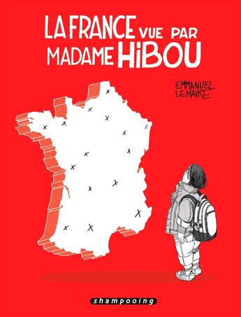 Couverture du livre « La France vue par Madame Hibou » de Emmanuel Lemaire aux éditions Delcourt