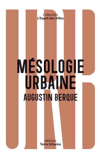 Couverture du livre « Mésologie urbaine » de Augustin Berque aux éditions Terre Urbaine
