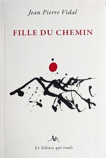 Couverture du livre « FILLE DU CHEMIN » de Jean Pierre Vidal aux éditions Le Silence Qui Roule