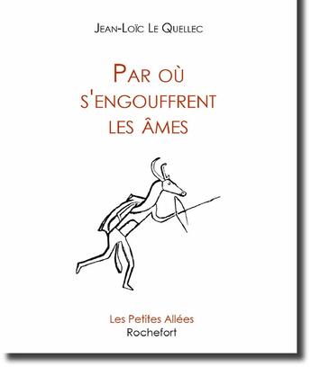 Couverture du livre « Par ou s'engouffrent les ames » de Jean-Loic Le Quellec aux éditions Les Petites Allees