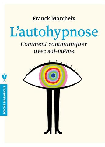 Couverture du livre « L'auto-hypnose » de Franck Marcheix aux éditions Marabout