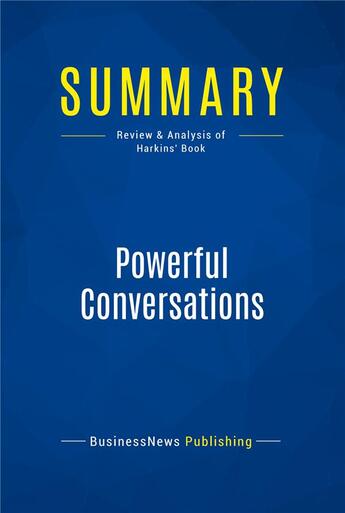 Couverture du livre « Powerful Conversations : Review and Analysis of Harkins' Book » de  aux éditions Business Book Summaries