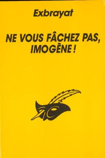 Couverture du livre « Ne Vous Fachez Pas, Imogene ! » de Exbrayat-C aux éditions Editions Du Masque