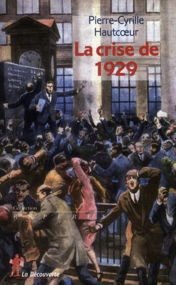 Couverture du livre « La crise de 1929 » de Hautcoeur P-C. aux éditions La Decouverte