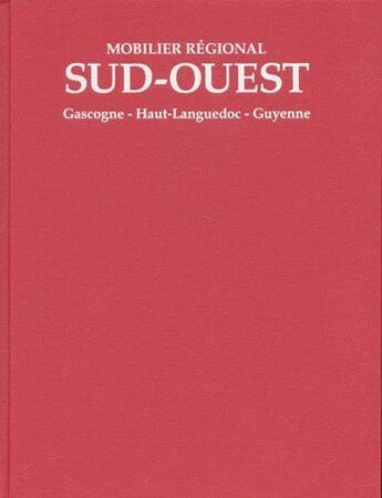 Couverture du livre « Mobilier régional Sud-Ouest ; Gascogne, Haut-Languedoc, Guyenne » de  aux éditions Massin