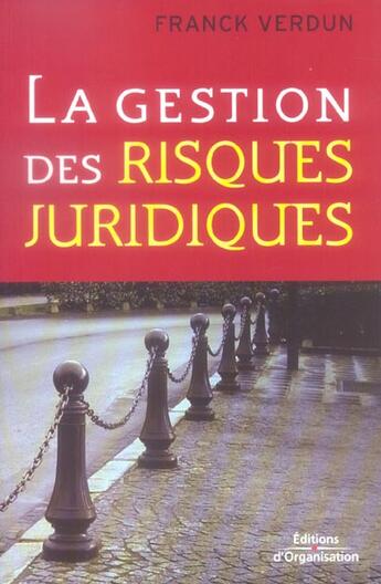 Couverture du livre « La gestion des risques juridiques » de Franck Verdun aux éditions Organisation