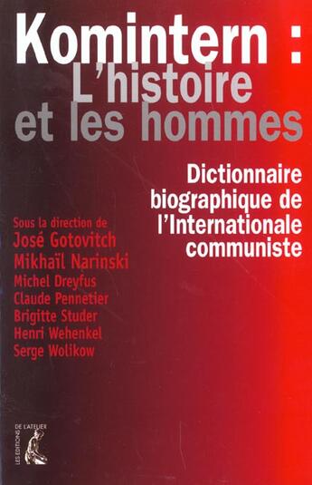 Couverture du livre « Komintern : l'histoire et les hommes » de Pennetier C aux éditions Editions De L'atelier