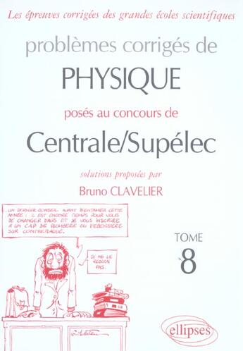 Couverture du livre « Physique centrale/supelec 2004-2005 - tome 8 » de Bruno Clavelier aux éditions Ellipses